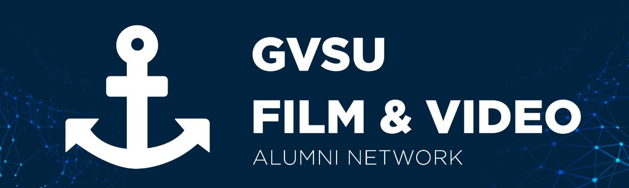 GVSU Film & Video Alumni Network